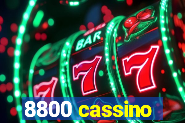 8800 cassino